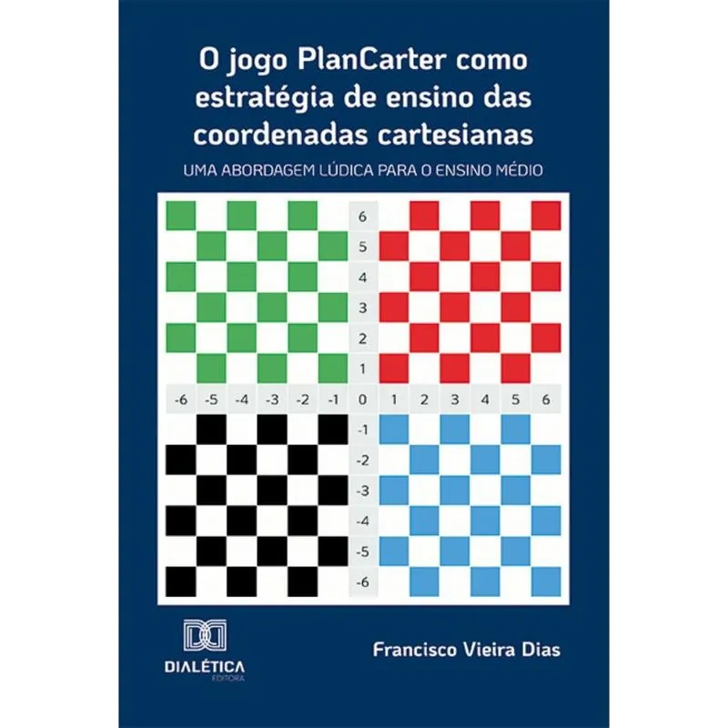 O jogo PlanCarter como estratégia de ensino das coordenadas cartesianas: uma abordagem lúdica para o Ensino Médio