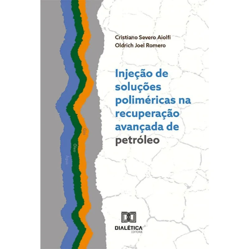 Injeção De Soluções Poliméricas Na Recuperação Avançada De Petróleo
