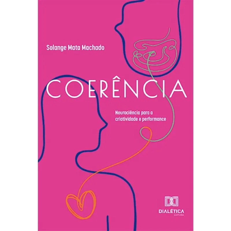Coerência: neurociência para a criatividade e performance