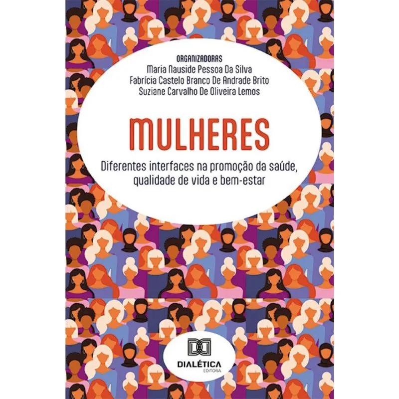 Mulheres: diferentes interfaces na promoção da saúde, qualidade de vida e bem-estar