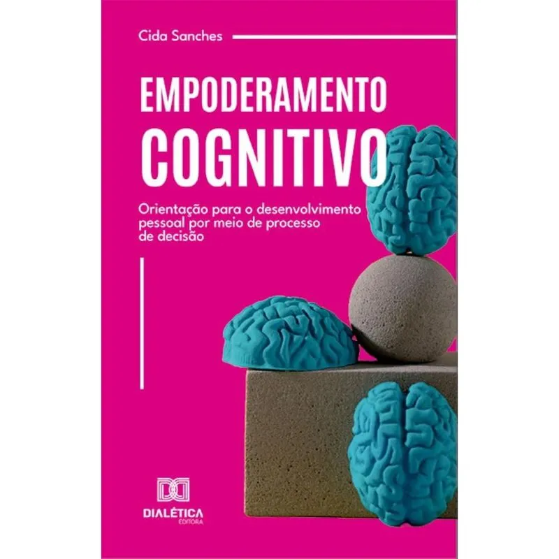 Empoderamento Cognitivo: orientação para o desenvolvimento pessoal por meio de processo de decisão
