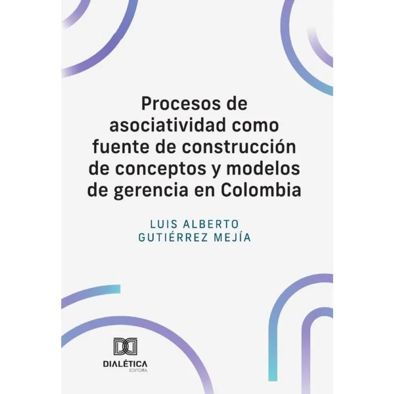 Procesos de asociatividad como fuente de construcción de conceptos y modelos de gerencia en Colombia