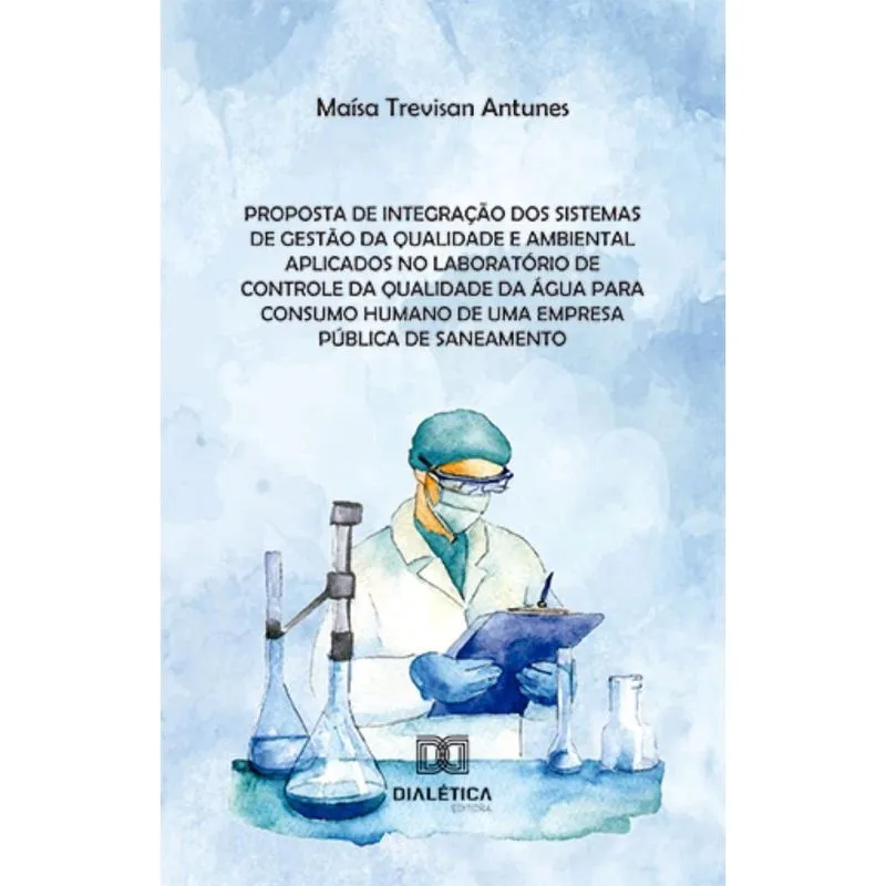 Proposta de integração dos sistemas de gestão da qualidade e ambiental aplicados no laboratório de controle da qualidade da água para consumo humano