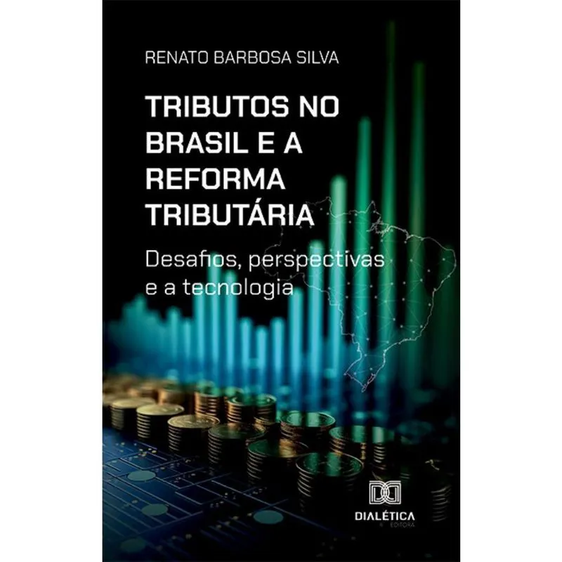 Tributos no Brasil e a Reforma Tributária: desafios, perspectivas e a tecnologia