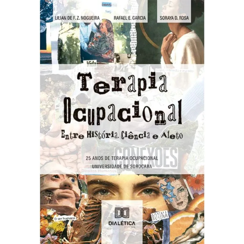 Terapia Ocupacional: entre História, Ciência e Afeto: 25 anos de Terapia Ocupacional: Universidade de Sorocaba