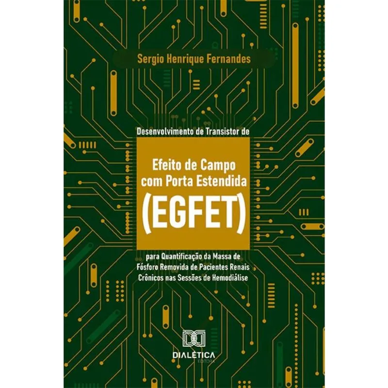 Desenvolvimento de Transistor de Efeito de Campo com Porta Estendida (egfet) para Quantificação da Massa de Fósforo Removida de Pacientes Renais Crôn