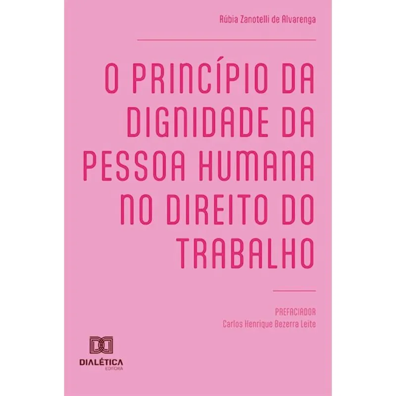 O princípio da dignidade da pessoa humana no Direito do Trabalho