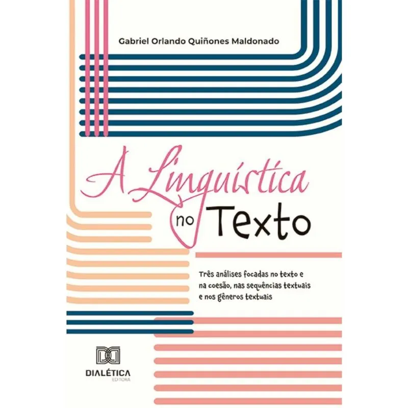 A Linguística no Texto: três análises focadas no texto e na coesão, nas sequências textuais e nos gêneros textuais