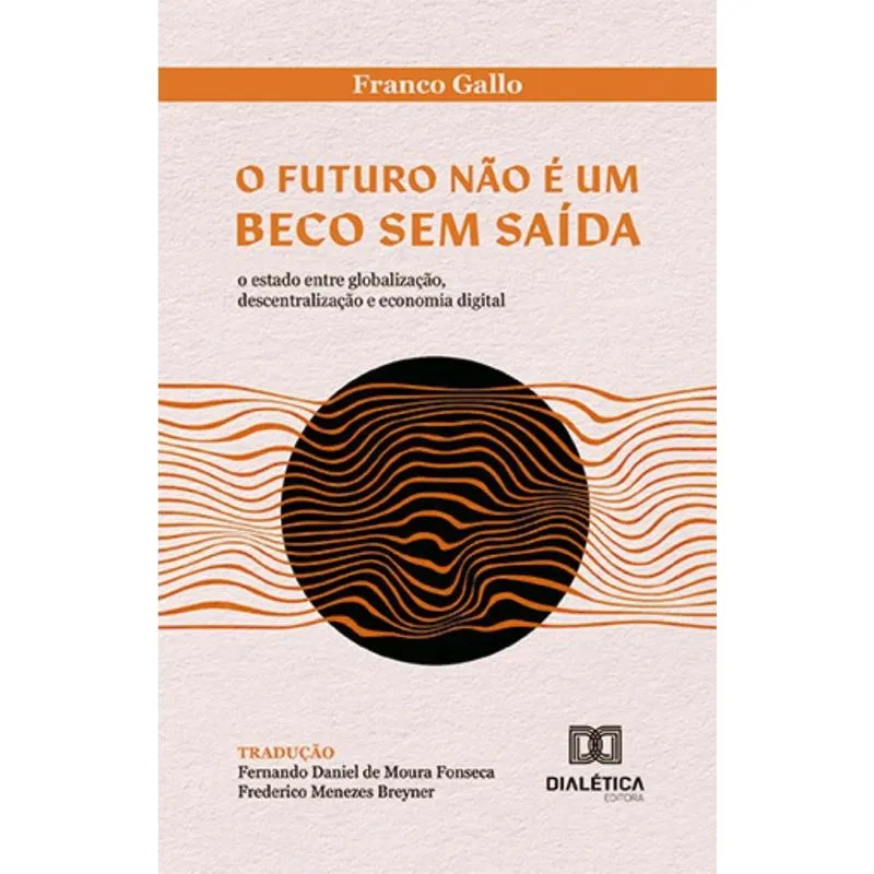 O futuro não é um beco sem saída: O Estado entre globalização, descentralização e economia digital