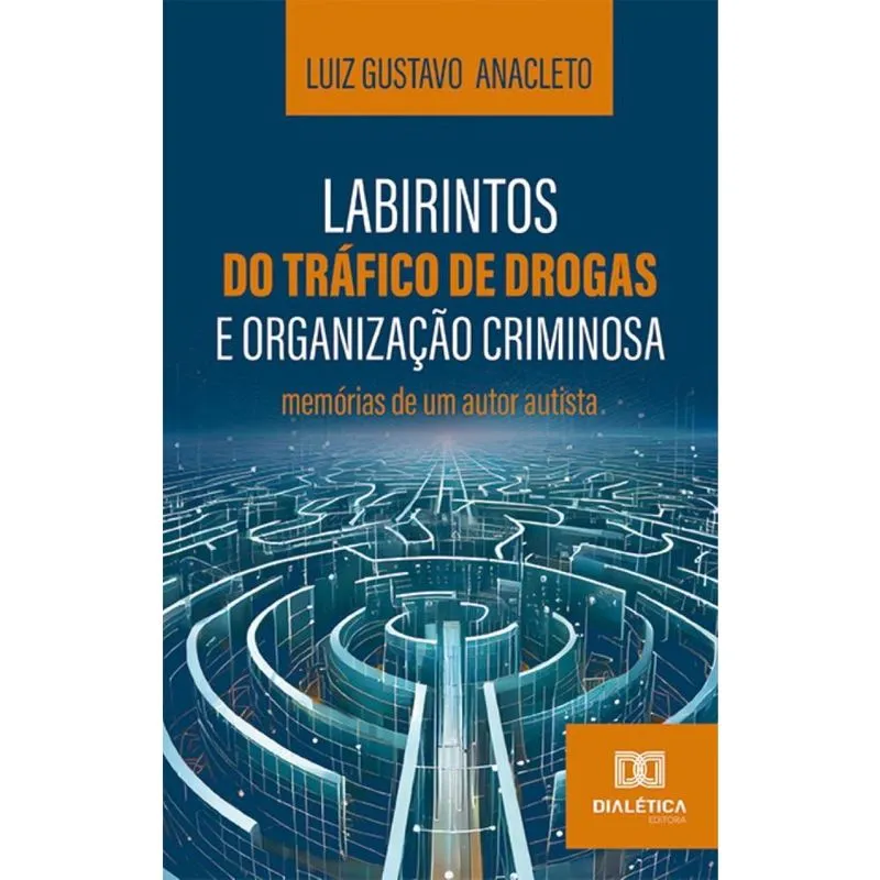 Labirintos do tráfico de drogas e organização criminosa: Memórias de um autor autista
