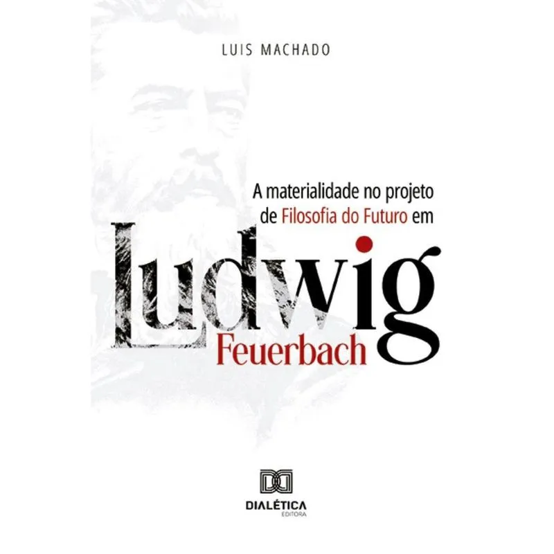 A materialidade no projeto de Filosofia do Futuro em Ludwig Feuerbach