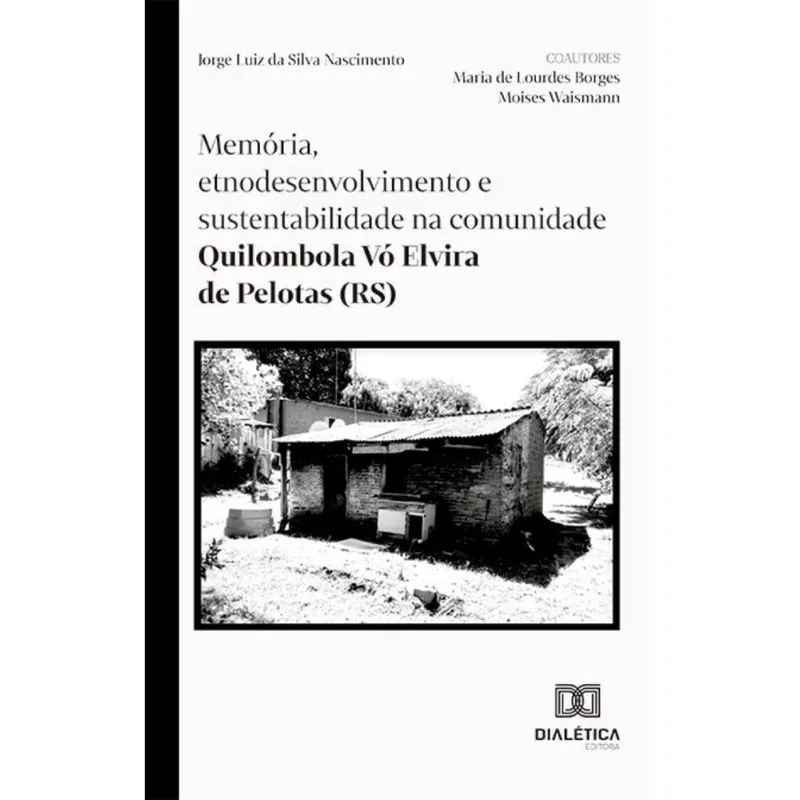 Memória, etnodesenvolvimento e sustentabilidade na comunidade Quilombola Vó Elvira de Pelotas (rs)
