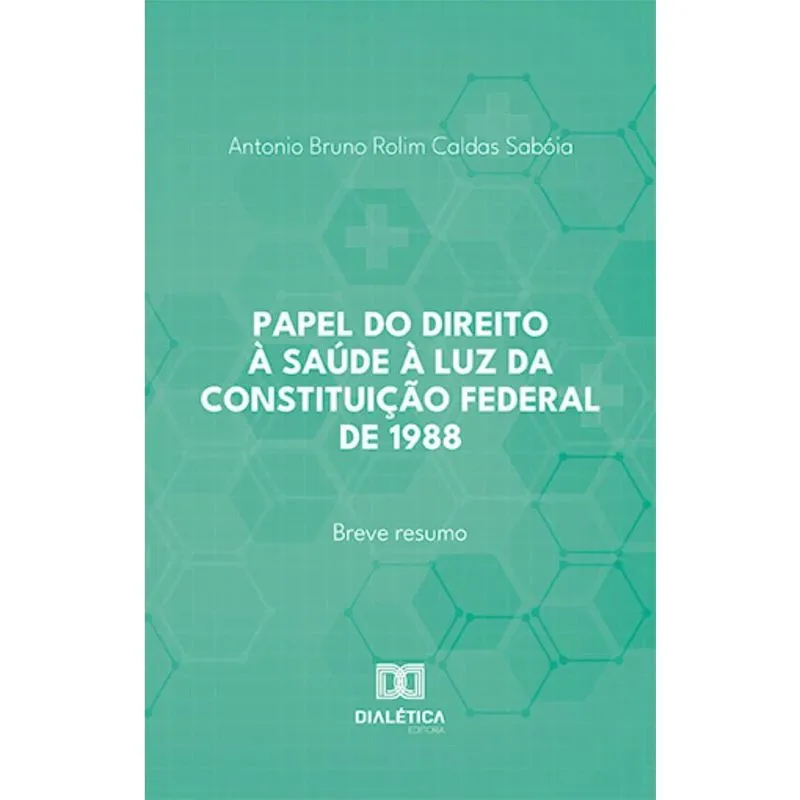 Papel do direito à saúde à luz da Constituição Federal de 1988: breve resumo