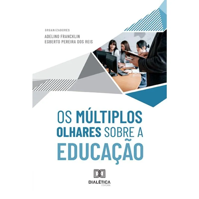 Os Múltiplos Olhares sobre a Educação