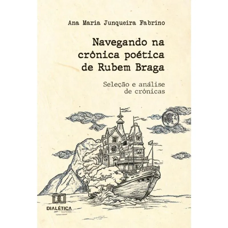 Navegando na crônica poética de Rubem Braga: Seleção e análise de crônicas