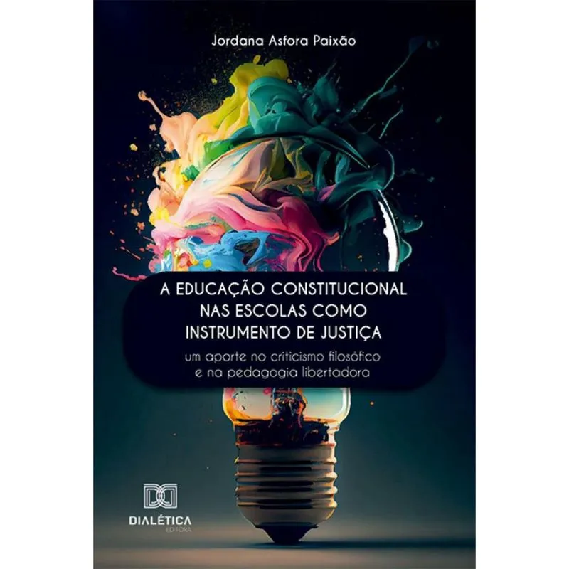 A educação constitucional nas escolas como instrumento de justiça: um aporte no criticismo filosófico e na pedagogia libertadora