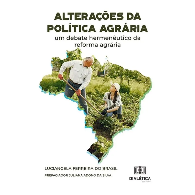 Alterações da política agrária: um debate hermenêutico da reforma agrária