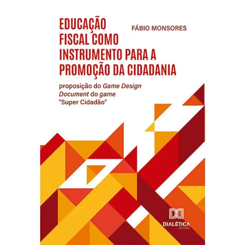 Educação fiscal como instrumento para a promoção da cidadania: proposição do Game Design Document do game Super Cidadão