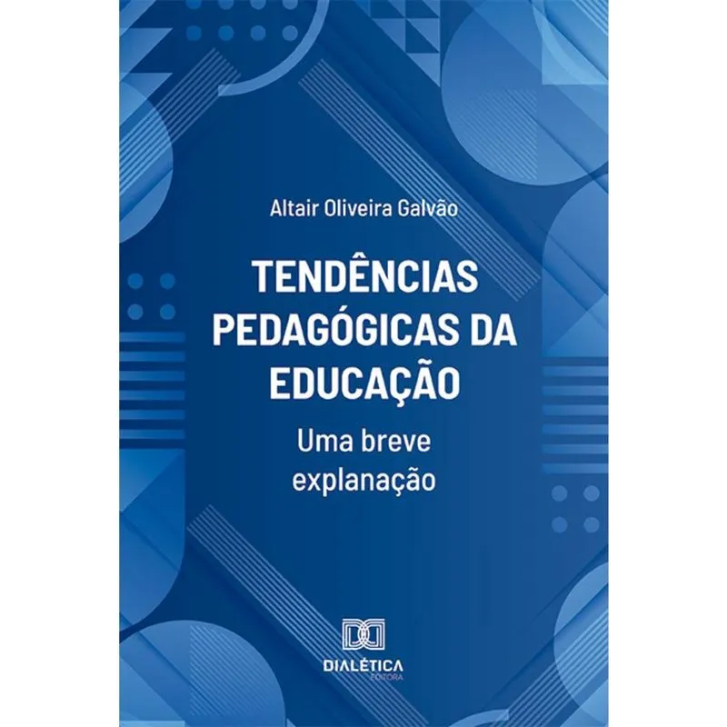 Tendências pedagógicas da educação - Uma breve explanação