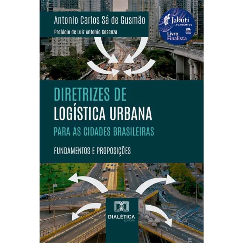 Diretrizes de Logística Urbana para as Cidades Brasileiras: fundamentos e proposições