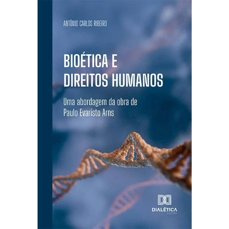Bioética e Direitos Humanos - Uma abordagem da obra de Paulo Evaristo Arns