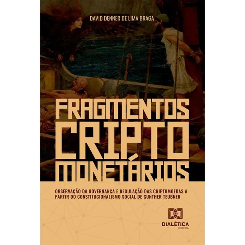 Fragmentos Criptomonetários: observação da governança e regulação das criptomoedas a partir do Constitucionalismo Social de Gunther Teubner