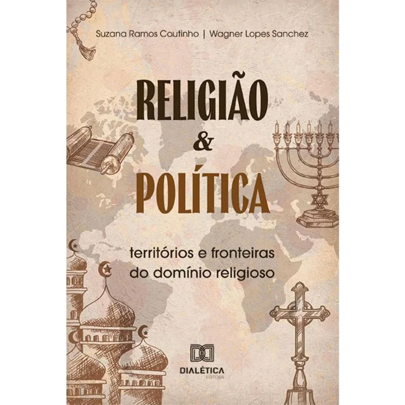 Religião e Política: territórios e fronteiras do domínio religioso