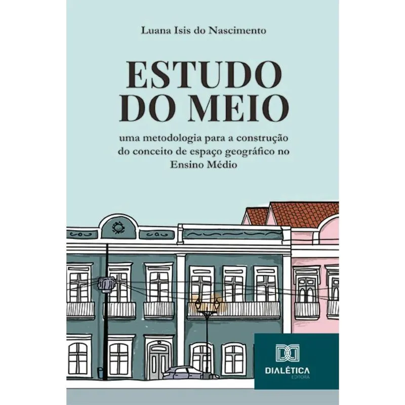 Estudo do Meio: uma metodologia para a construção do conceito de espaço geográfico no Ensino Médio