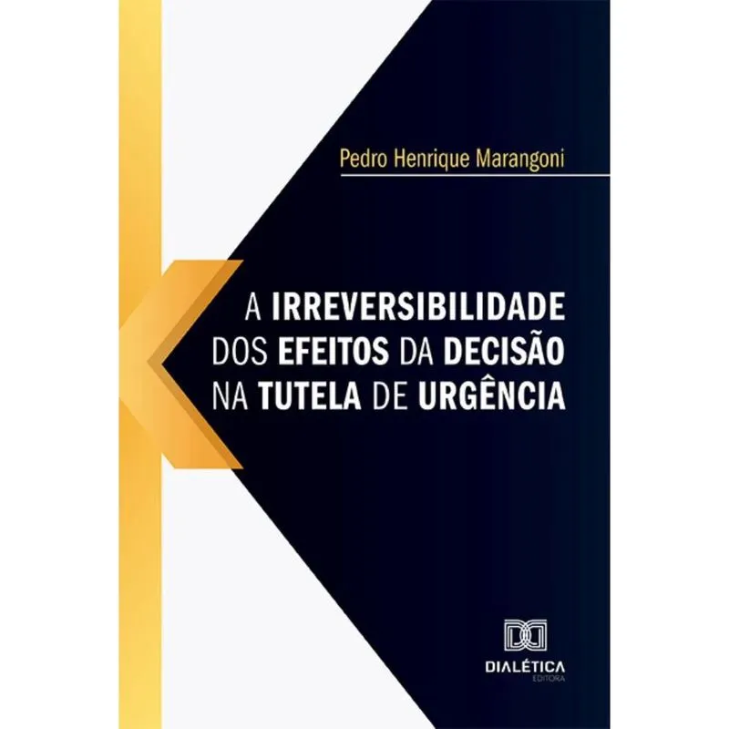 A irreversibilidade dos efeitos da decisão na tutela de urgência