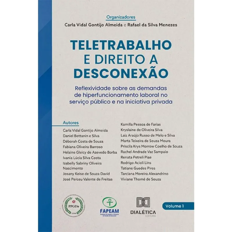 Teletrabalho e Direito a Desconexão: reflexividade sobre as demandas de hiperfuncionamento laboral no serviço público e na iniciativa privada