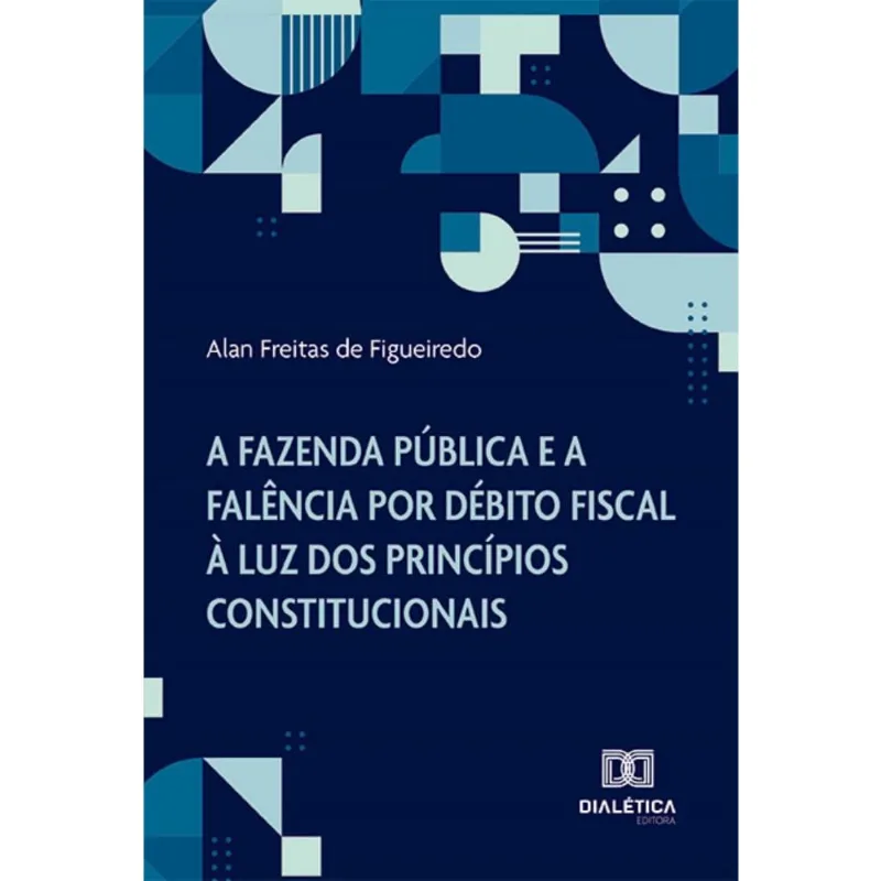 A Fazenda Pública e a falência por débito fiscal à luz dos princípios constitucionais