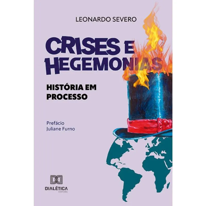 Crises e Hegemonias: história em processo