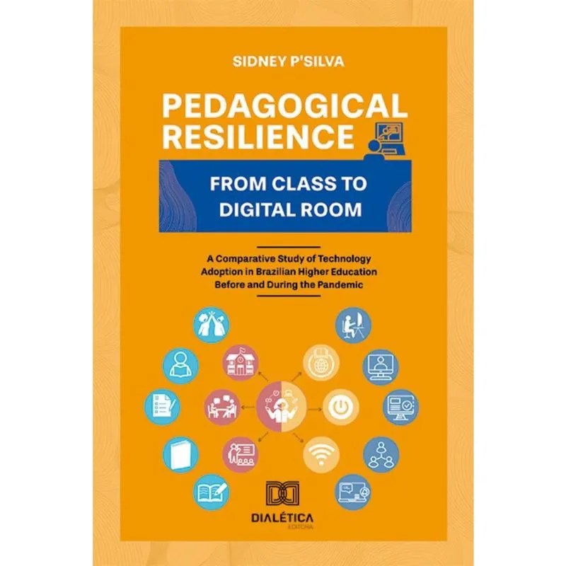Pedagogical Resilience, from Class to Digital Room: a Comparative Study of Technology Adoption in Brazilian Higher Education Before and During the Pa
