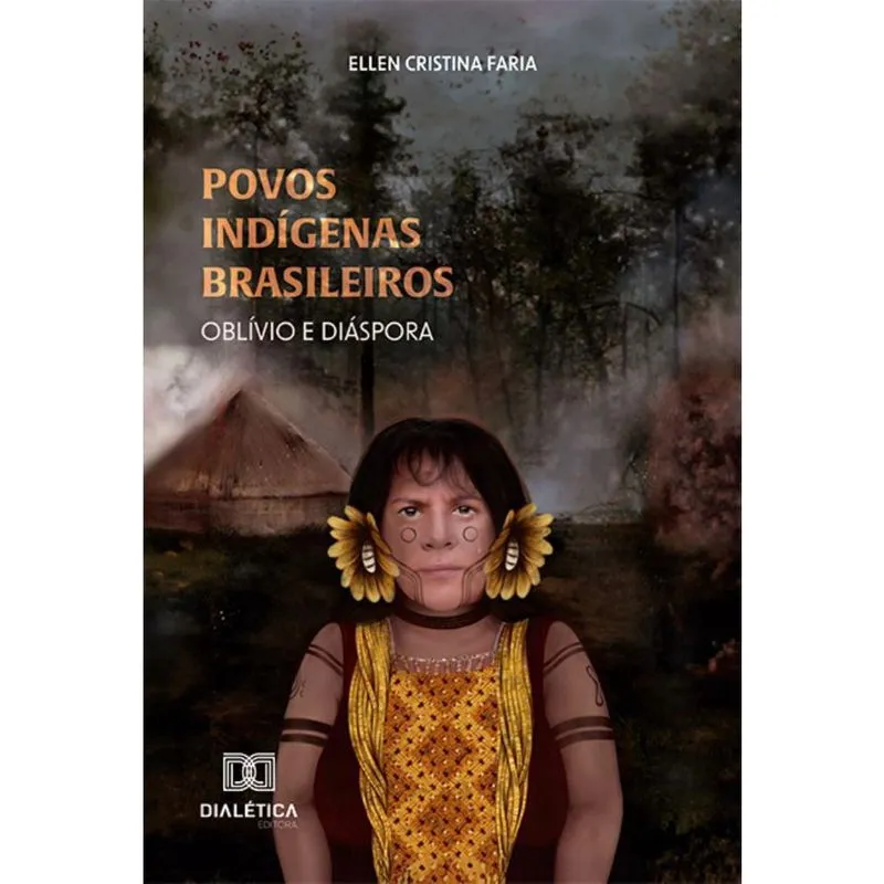Povos Indígenas Brasileiros: oblívio e diáspora