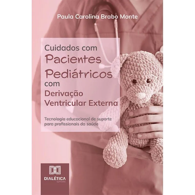 Cuidados Com Pacientes Pediátricos Com Derivação Ventricular Externa: Tecnologia Educacional De Suporte Para Profissionais Da Saúde