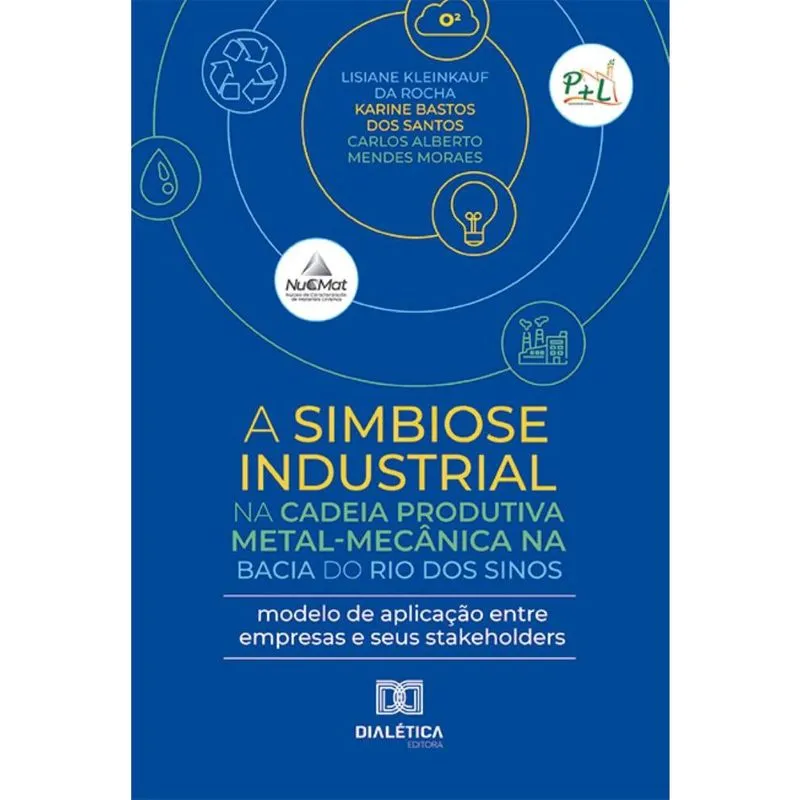 A Simbiose Industrial na cadeia produtiva metal-mecânica na Bacia do Rio dos Sinos: modelo de aplicação entre empresas e seus stakeholders