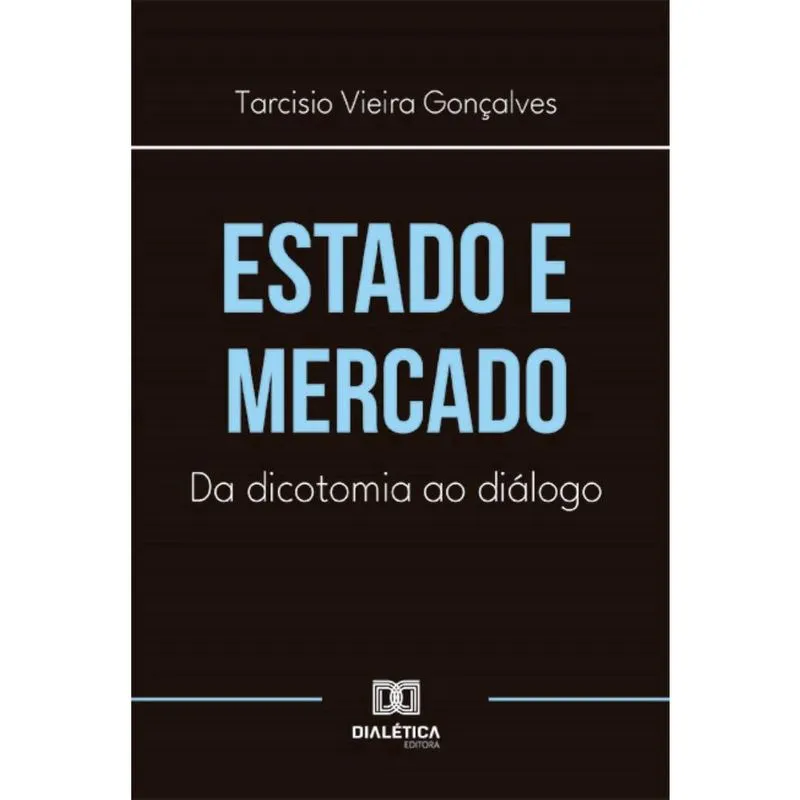 Estado e Mercado: da dicotomia ao diálogo