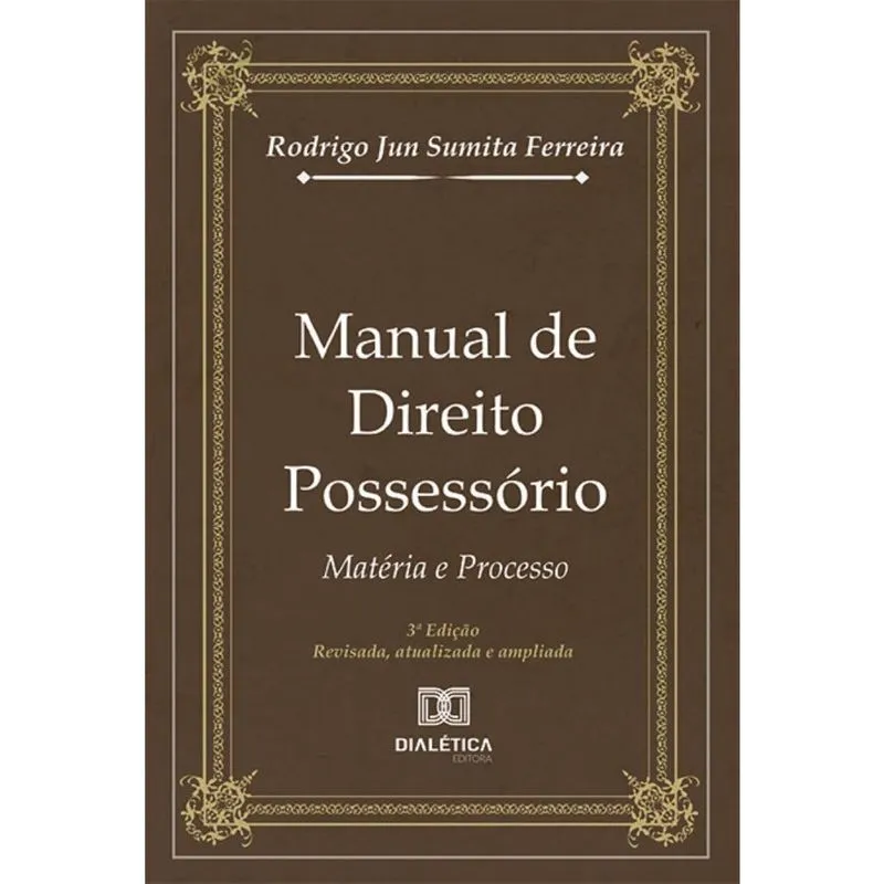 Manual de Direito Possessório: matéria e processo