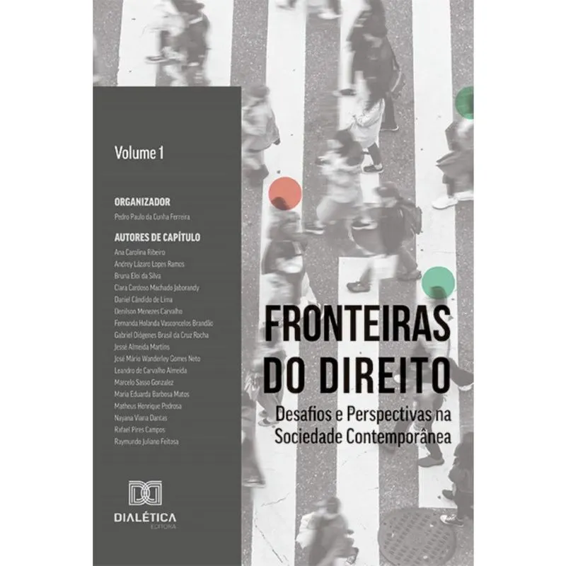 Fronteiras do Direito: Desafios e Perspectivas na Sociedade Contemporânea - Volume 1