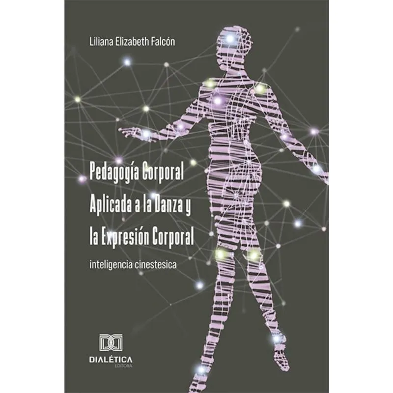 Pedagogía Corporal Aplicada a la Danza y la Expresión Corporal: inteligencia cinestesica
