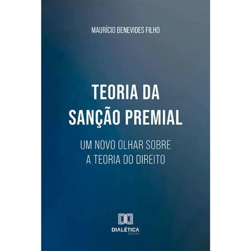 Teoria da Sanção Premial: um novo olhar sobre a Teoria do Direito