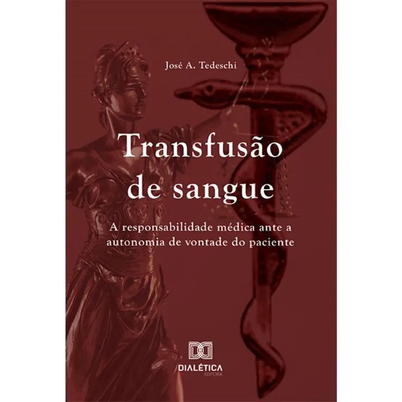 Transfusão de sangue: a responsabilidade médica ante a autonomia de vontade do paciente