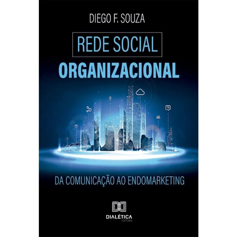 Rede Social Organizacional: da comunicação ao endomarketing