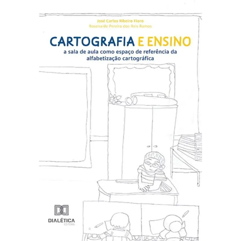Cartografia e Ensino: a sala de aula como espaço de referência da alfabetização cartográfica