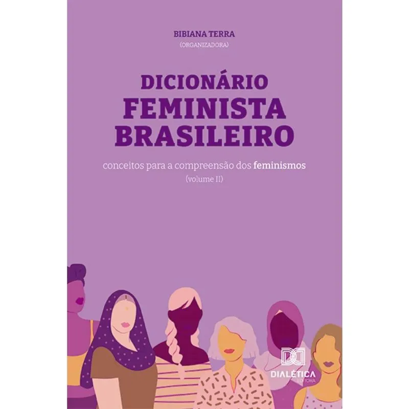 Dicionário Feminista Brasileiro: conceitos para a compreensão dos feminismos