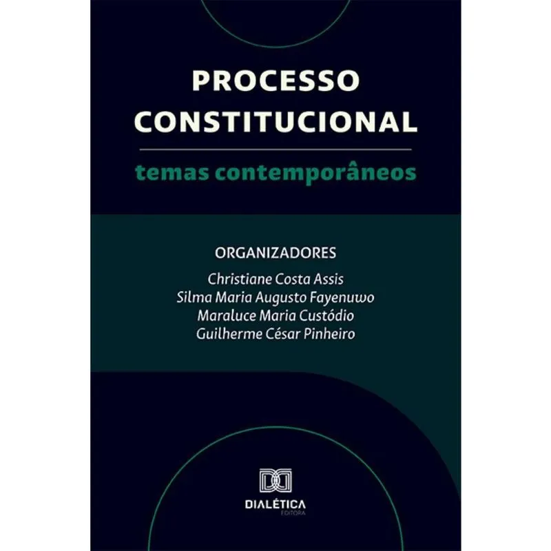 Processo Constitucional: temas contemporâneos
