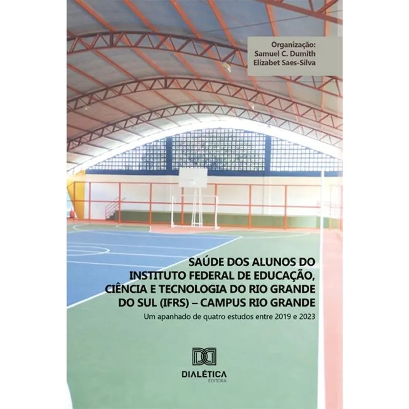 Saúde dos alunos do Instituto Federal de Educação, Ciência e Tecnologia do Rio Grande do Sul (ifrs) – campus Rio Grande: um apanhado de quatro estudo