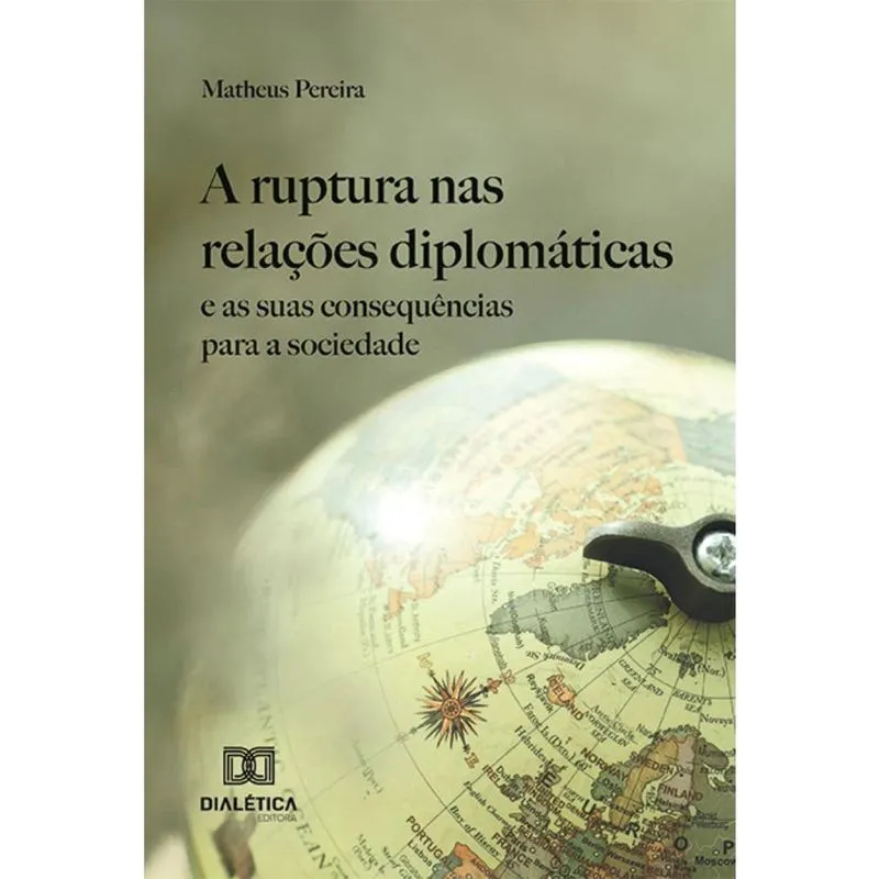 A ruptura nas relações diplomáticas e as suas consequências para a sociedade