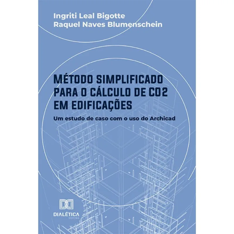 Método Simplificado Para O Cálculo De Co2 Em Edificações: Um Estudo De Caso Com O Uso Do Archicad