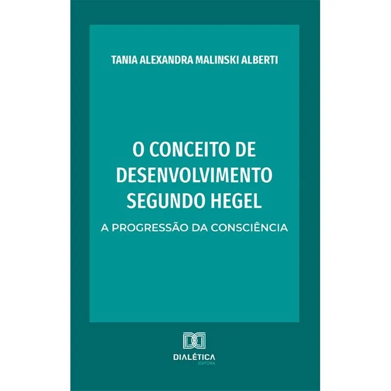 O Conceito De Desenvolvimento Segundo Hegel: A Progressão Da Consciência
